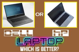 Dell or HP Laptop Which Is Better