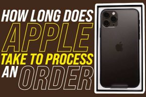 How Long Does Apple Take To Process An Order