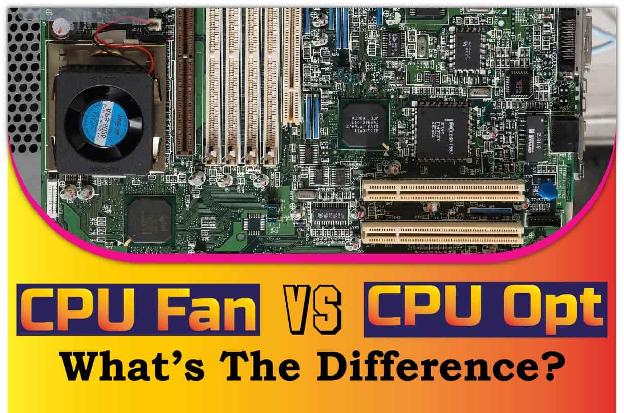 CPU Fan vs CPU Opt