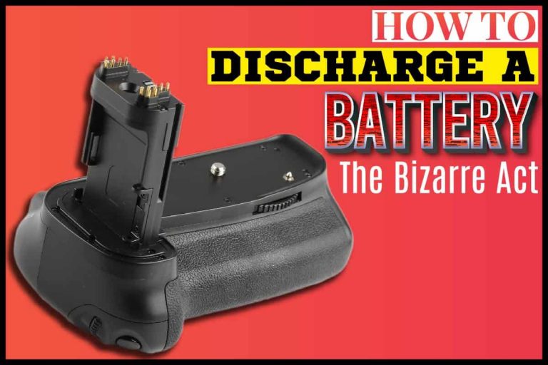 How To Discharge A Battery