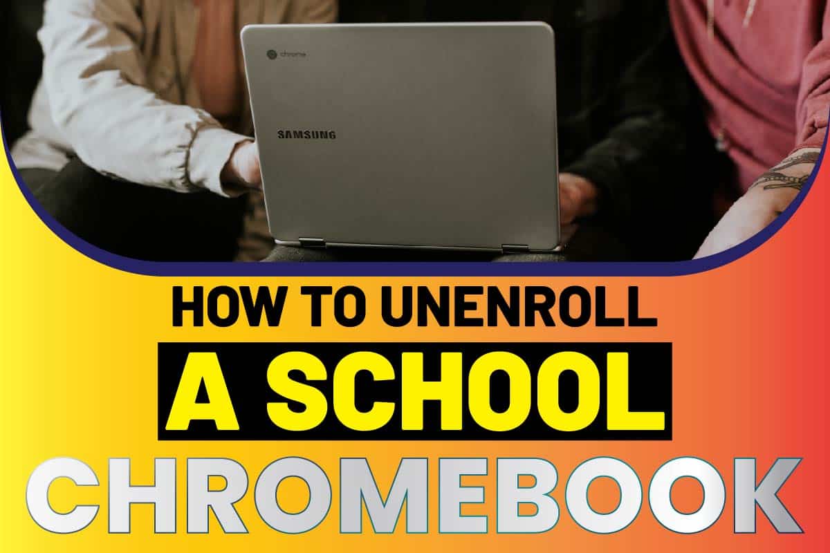 how to unenroll a school chromebook