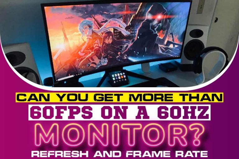 Can You Get More Than 60fps On A 60Hz Monitor